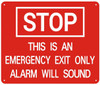 STOP THIS IS AN EMERGENCY EXIT ONLY ALARM WILL SOUND SIGN