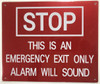 STOP THIS IS AN EMERGENCY EXIT ONLY ALARM WILL SOUND