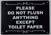 Please Do Not Flush Anything Except Toilet Paper  Signage