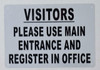 Visitors Please USE Main Entrance and Register in Office Sign