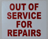 OUT OF SERVICE FOR REPAIR SIGN .