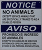 Sign Notice NO Animals Allowed Service Animals ONLY  with English & Spanish Text