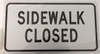 SIDEWALK CLOSED  Signage.