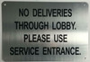 NO Deliveries Through Lobby Please USE Service Entrance sinage