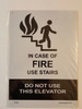 In case of fire do not use elevators  Use stairways Signage