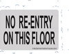 Sign No RE-Entry ON This Floor Nearest Entry