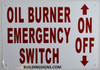 Oil Burner Emergency Switch  Signage, Engineer Grade Reflective   Signage