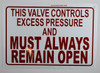 This Valve Controls Excess Pressure and Must Always Remain Open  Signage, Engineer Grade Reflective   Signage