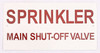 Sprinkler Main Shut-Off Valve Sign