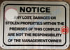 Notice Any Lost, Damaged OR STOELN Properties Within The Premises Sign