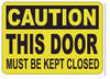 Caution: This Door Must BE Kept Closed Label Decal Sticker Sign