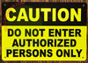 CAUTION DO NOT ENTER AUTHORIZED PERSONNEL ONLY