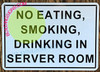 NO Eating, Smoking, Drinking in Server Room