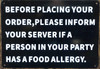 Food Allergy Notice -Before Placing Your Order, Please INFROM Server IF A Person HAS Food Allergy