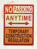 NO Parking Anytime Temporary Construction SIGN- Two Way Arrow