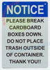 PLEASE BREAK CARDBOARD BOXES DOWN DO NOT PLACE SIGN