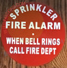 SPRINKLER FIRE ALARM  WHEN BELL RINGS CALL FIRE DEPT Signage