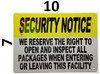 Sign Security Notice: WE Reserve The Right to Open and INSPECT All Packages When Entering OR Leaving This Facility