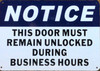 THIS DOOR MUST REMAIN UNLOCKED DURING BUSINESS SIGNAGE