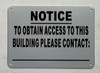 NOTICE TO OBTAIN ACCESS TO THIS BUILDING PLEASE CONTACT SIGN