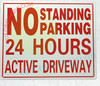 FD Sign NO STANDING NO PARKING 24 HOURS ACTIVE DRIVEWAY