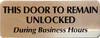 HIS DOOR TO REMAIN UNLOCKED DURING BUSINESS HOURS  Sign