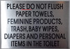 Please DO NOT Flush Paper TOWLERS Feminine Products  Trash Baby Wipes  Diapers and Personal Items in The Toilet  Signage