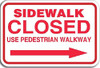 SIDEWALK CLOSED SIGN - RIGHT ARROW