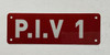 Signage PIV Number 1  - Post Indicator Valve number 1   (REFLECTIVE, Red, ALUMINIUM MATERIAL,,RUST FREE)