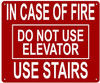 IN CASE FIRE DO NOT USE ELEVATOR SIGN