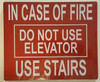 IN CASE FIRE DO NOT USE ELEVATOR  Signage