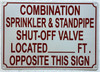 COMBINATION SPRINKLER AND STANDPIPE SHUT OFF VALVE LOCATED FEET OPPOSITE THIS COMPLIANCE SIGN COMPLIANCE SIGN