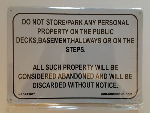 DO NOT STORE/PARK ANY PERSONAL PROPERTY IN THE PUBLIC DECKS, BASEMENT, HALLWAY OR THE