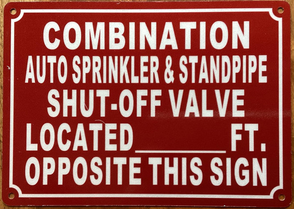 COMBINATION AUTO SPRINKLER AND STANDPIPE SHUT-OFF VALVE LOCATED FT OPPOSITE THIS SIGN