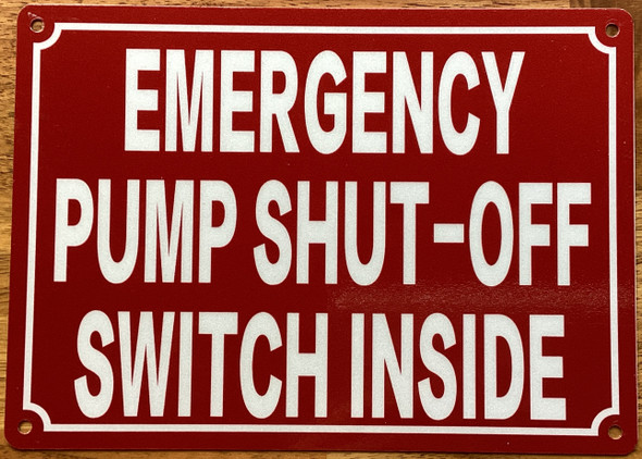 emergency-pump-shut-off-switch-inside-sign-5-x-7-inches-red-aluminum-sign.jpg