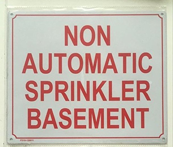 NON AUTOMATIC SPRINKLER BASEMENT  Signage ( MINIUM 10x12 -Rust Free )