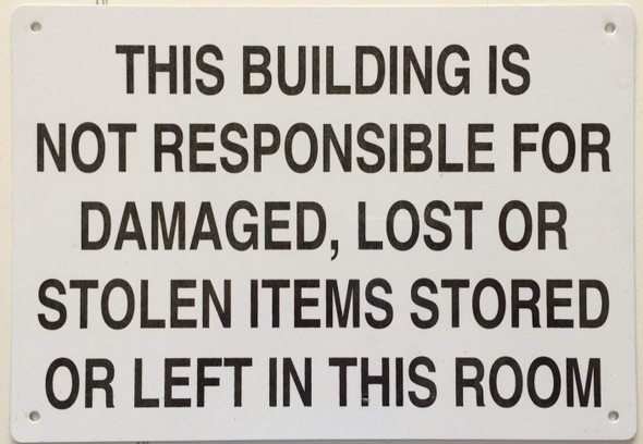 This Building is NOT  RESPONSIBLEfor Damaged, Lost OR Stolen Items Sign