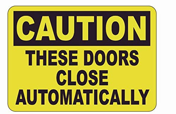 Caution: These Doors Close Automatically Label Decal Sticker Sign