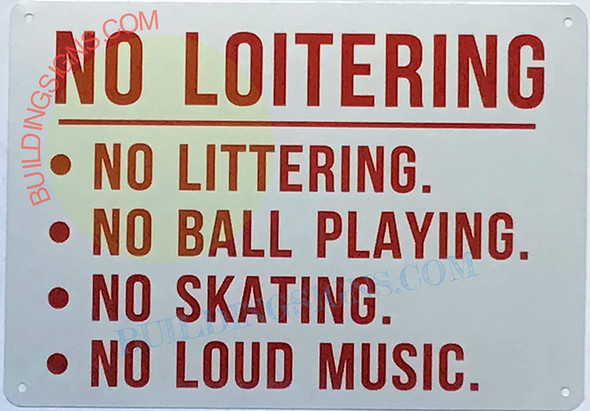 NO Loitering, NO LITTERING, NO Ball Playing, NO Skating, NO Loud Music SIGN