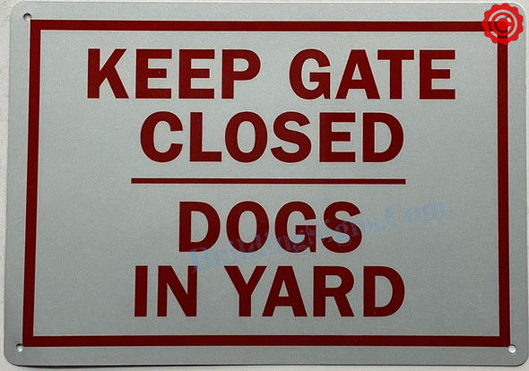 KEEP GATE CLOSED DOOG IN YARD SIGN