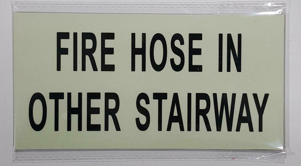 FIRE HOSE IN OTHER STAIRWAY HEAVY DUTY / GLOW IN THE DARK SIGN