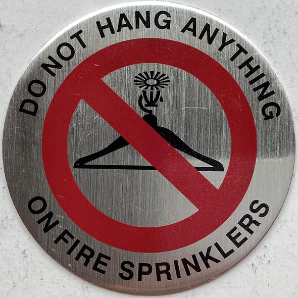 Signage  DO NOT HANG ANYTHING ON FIRE SPRINKLERS