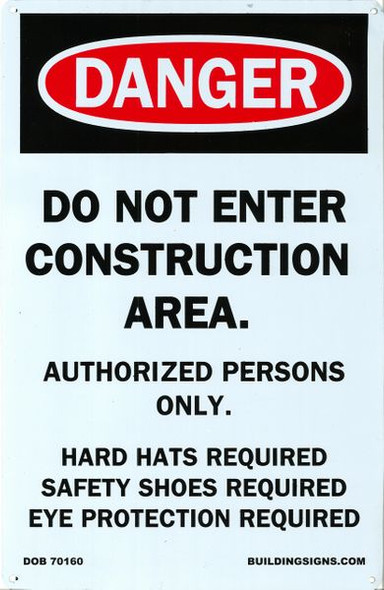 DANGER DO NOT ENTER CONSTRUCTION AREA - AUTHORIZED PERSONS ONLY HARD HATS- REQUI SAFETY SHOES REQUI EYE PROTECTION REQUI-