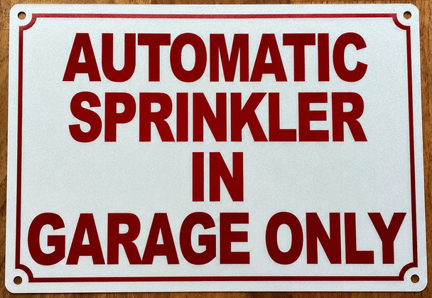 automatic-sprinkler-in-garage-only-sign-5x7-white-aluminum-sign.jpg