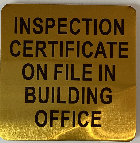 inspection-certificate-on-file-in-building-office-4-x-4-gold-aluminum-sign.jpg