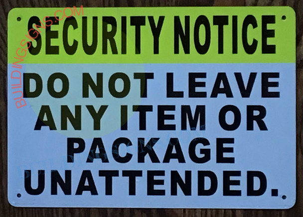SECURITY NOTICE - DO NOT LEAVE ANY ITEM OR PACKAGE UNATTENDED SIGN