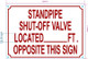 FD STANDPIPE SHUT OFF VALVE LOCATED FEET OPPOSITE THIS SIGN SIGN
