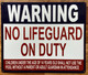 WARNING NO LIFEGUARD ON DUTY COMPLIANCE SIGN COMPLIANCE SIGN