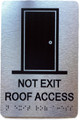 NOT EXIT ROOF ACCESS COMPLIANCE SIGN WITH RAISED LETTERS