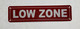FD LOW ZONE SIGN